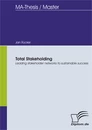 Titel: Total Stakeholding: Leading stakeholder networks to sustainable success