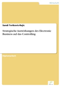 Titel: Strategische Auswirkungen des Electronic Business auf das Controlling