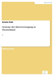 Titel: Systeme der Altersversorgung in Deutschland