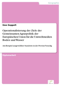 Titel: Operationalisierung der Ziele der Gemeinsamen Agrarpolitik der Europäischen Union für die Umweltmedien Boden und Wasser