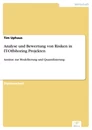 Titel: Analyse und Bewertung von Risiken in IT-Offshoring Projekten