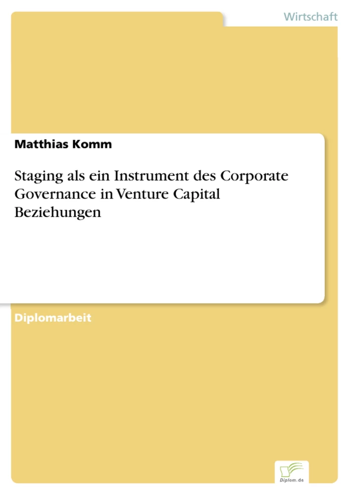 Titel: Staging als ein Instrument des Corporate Governance in Venture Capital Beziehungen