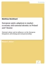 Titel: European spirit, adaption to market economy and national identity in Poland and Ukraine