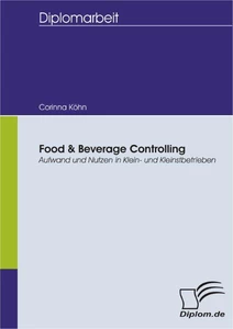 Titel: Food & Beverage Controlling: Aufwand und Nutzen in Klein- und Kleinstbetrieben