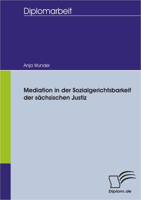 Titel: Mediation in der Sozialgerichtsbarkeit der sächsischen Justiz