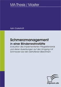 titel schmerzmanagement in einer blindenwohnsttte evaluation des implementierten pflegestandards und deren auswirkungen auf den - Pflegestandards Beispiele titel schmerzmanagement in einer blindenwohnsttte evaluation des implementierten pflegestandards und deren auswirkungen auf den - Pflegestandards Beispiele