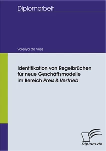 Titel: Identifikation von Regelbrüchen für neue Geschäftsmodelle im Bereich Preis&Vertrieb