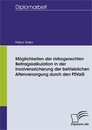 Titel: Möglichkeiten der risikogerechten Beitragskalkulation in der Insolvenzsicherung der betrieblichen Altersversorgung durch den PSVaG