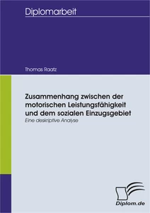 Titel: Zusammenhang zwischen der motorischen Leistungsfähigkeit und dem sozialen Einzugsgebiet - eine deskriptive Analyse