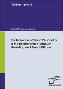 Titel: The Influence of Brand Personality in the Relationship of Ambush Marketing and Brand Attitude