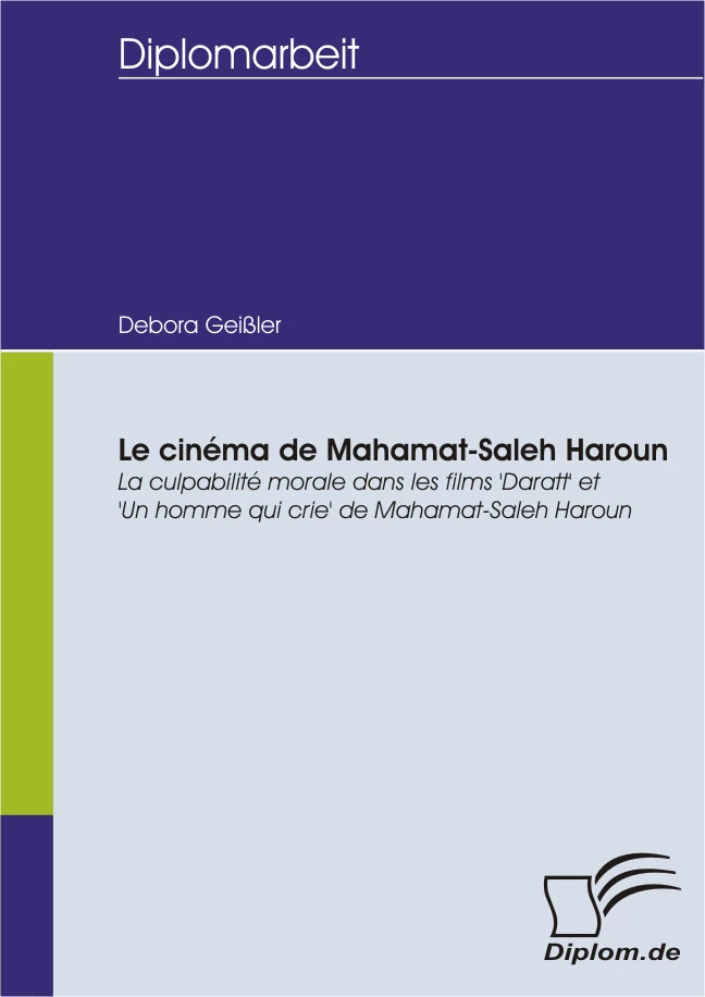 Le Cinema De Mahamat Saleh Haroun La Culpabilite Morale Dans Les Films Daratt Et Un Homme Qui Crie De Mahamat Saleh Haroun Diplom De