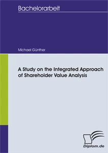 Titel: A Study on the Integrated Approach of Shareholder Value Analysis