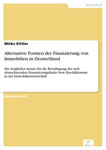 Titel: Alternative Formen der Finanzierung von Immobilien in Deutschland