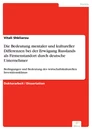 Titel: Die Bedeutung mentaler und kultureller Differenzen bei der Erwägung Russlands als Firmenstandort durch deutsche Unternehmer