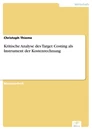 Titel: Kritische Analyse des Target Costing  als Instrument der Kostenrechnung