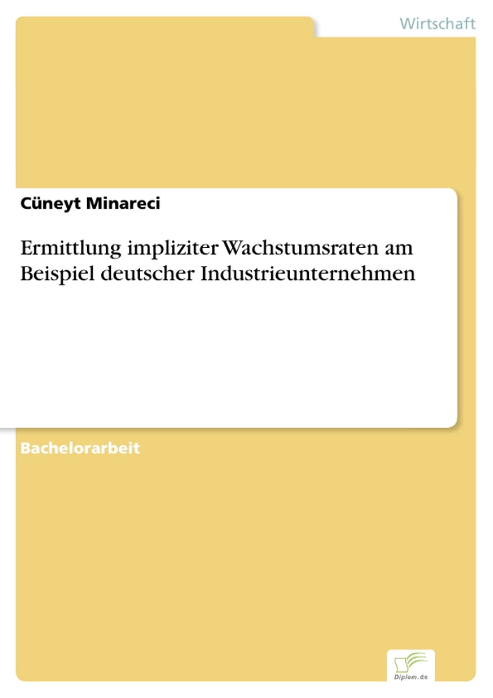 Titel: Ermittlung impliziter Wachstumsraten am Beispiel deutscher Industrieunternehmen