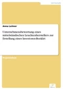 Titel: Unternehmensbewertung eines mittelständischen Leuchtenherstellers zur Erstellung eines Investoren-Booklet