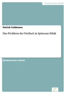 Titel: Das Problem der Freiheit in Spinozas Ethik