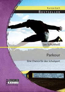 Titel: Parkour: Eine Chance für den Schulsport
