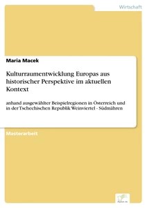 Titel: Kulturraumentwicklung Europas aus historischer Perspektive im aktuellen Kontext