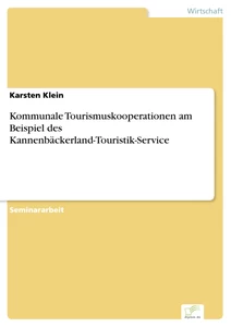 Titel: Kommunale Tourismuskooperationen am Beispiel des Kannenbäckerland-Touristik-Service