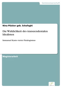 Titel: Die Wirklichkeit des transzendentalen Idealisten