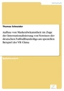 Titel: Aufbau von Markenbekanntheit im Zuge der Internationalisierung von Vereinen der deutschen Fußballbundesliga am speziellen Beispiel der VR China