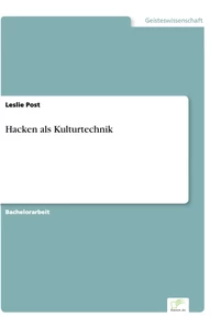 Titel: Hacken als Kulturtechnik