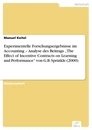 Titel: Experimentelle Forschungsergebnisse im Accounting – Analyse des Beitrags „The Effect of Incentive Contracts on Learning and Performance“ von G.B. Sprinkle (2000)