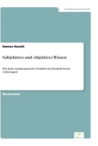 Titel: Subjektives und objektives Wissen