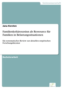 Titel: Familienkohärenzsinn als Ressource für Familien in Belastungssituationen