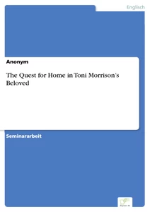 Titel: The Quest for Home in Toni Morrison’s Beloved