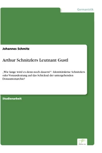 Titel: Arthur Schnitzlers Leutnant Gustl