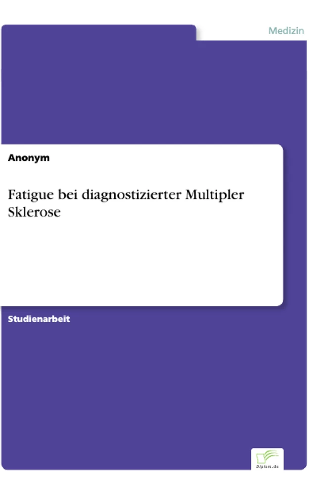 Titel: Fatigue bei diagnostizierter Multipler Sklerose