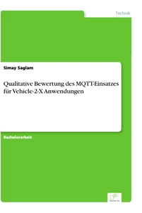 Titel: Qualitative Bewertung des MQTT-Einsatzes für Vehicle-2-X Anwendungen