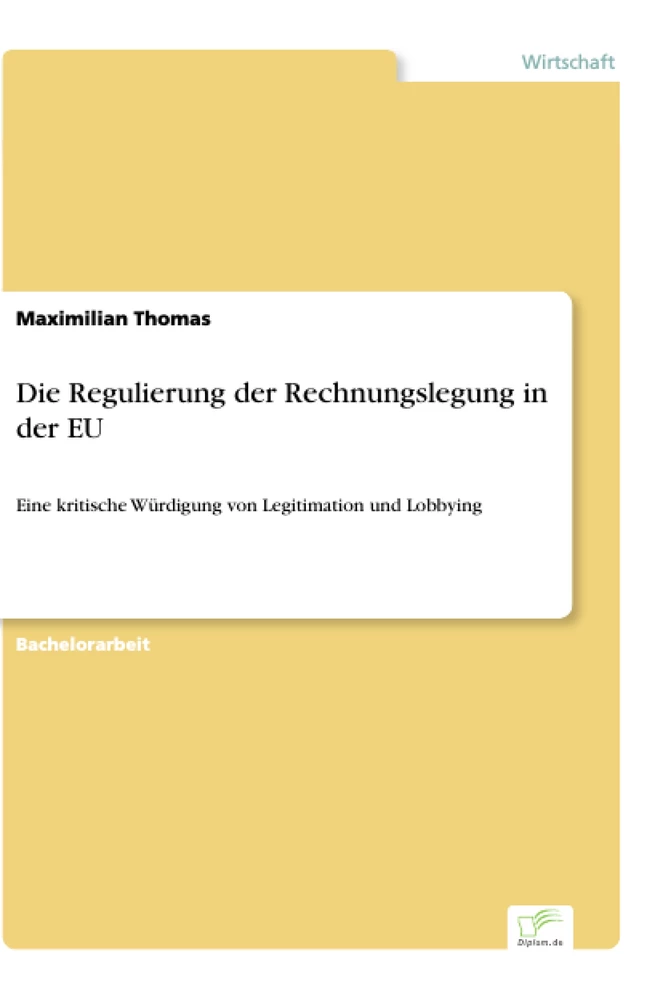 Titel: Die Regulierung der Rechnungslegung in der EU