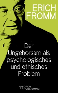 Titel: Der Ungehorsam als ein psychologisches und ethisches Problem