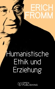 Titel: Humanistische Ethik und Erziehung