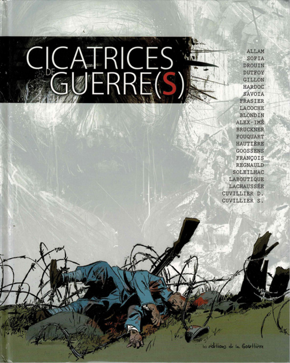Fig. 1 :Cicatrices de guerre(s), Amiens, La Gouttière, 2010, 1re de couverture.