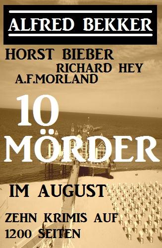 10 Mörder im August - Zehn Krimis auf 1200 Seiten