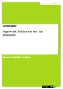 Título: Vogelweide, Walther von der - Ein Biographie