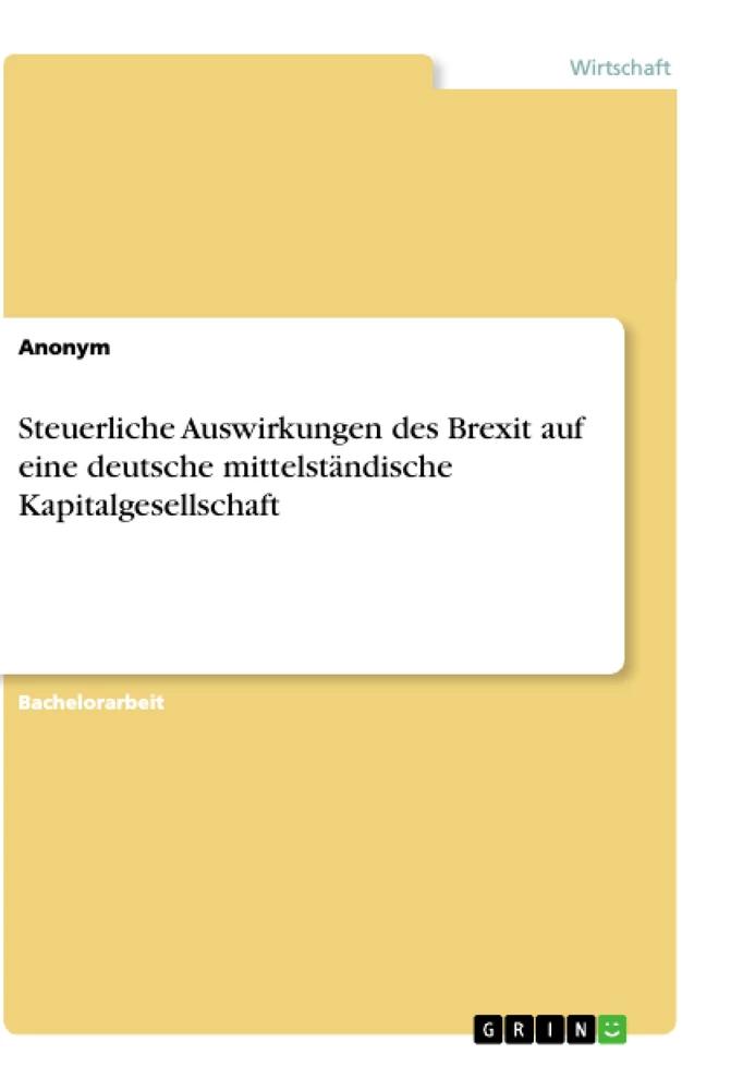 Título: Steuerliche Auswirkungen des Brexit auf eine deutsche mittelständische Kapitalgesellschaft