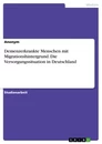 Title: Demenzerkrankte Menschen mit Migrationshintergrund. Die Versorgungssituation in Deutschland