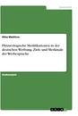 Titel: Phraseologische Modifikationen in der deutschen Werbung. Ziele und Merkmale der Werbesprache