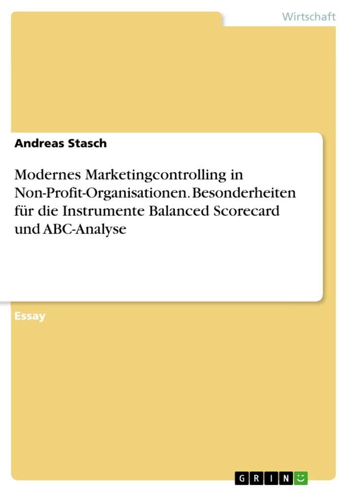 Titel: Modernes Marketingcontrolling in Non-Profit-Organisationen. Besonderheiten für die Instrumente Balanced Scorecard und ABC-Analyse