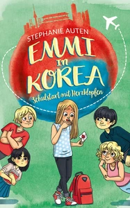 Titel: Emmi in Korea 3: Schulstart mit Herzklopfen