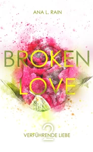 Titel: Broken Love: Verführende Liebe