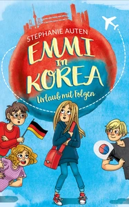 Titel: Emmi in Korea 1: Urlaub mit Folgen