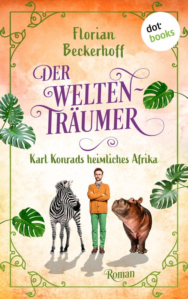 Titel: Der Weltenträumer: Karl Konrads heimliches Afrika