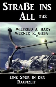 Titel: Straße ins All 32: Eine Spur in der Raumzeit